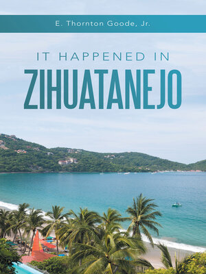 cover image of It Happened in Zihuatanejo